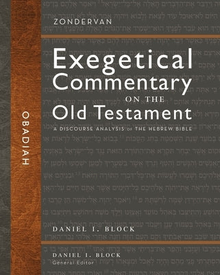 Obadiah: A Discourse Analysis of the Hebrew Bible 27 by Block, Daniel I.