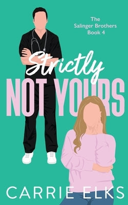 Strictly Not Yours by Elks, Carrie