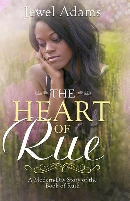 The Heart of Rue by Adams, Jewel