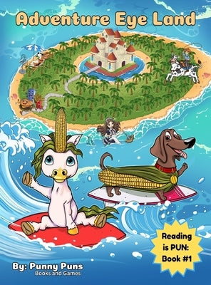Adventure Eye Land: Reading is PUN: Book #1 by Books and Games, Punny Puns