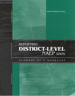 Reporting District-Level Naep Data: Summary of a Workshop by National Research Council