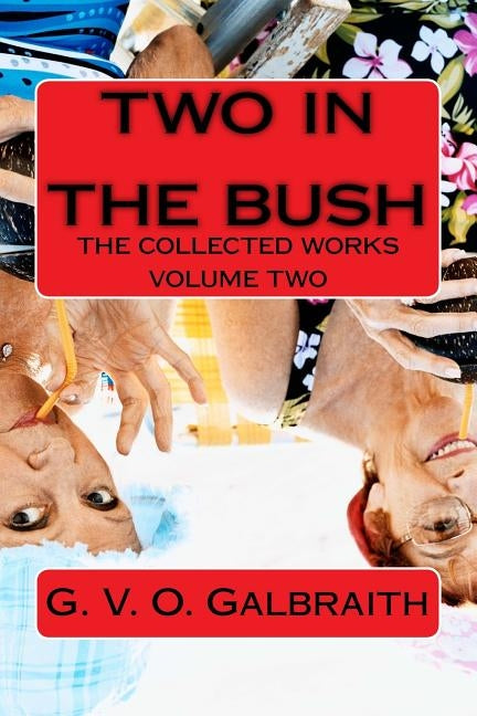 two in the bush by Galbraith, G. V. O.