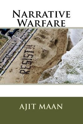 Narrative Warfare by Maan Ph. D., Ajit