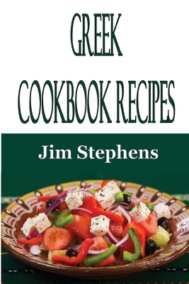 Greek Cookbook Recipes by Stephens, Jim