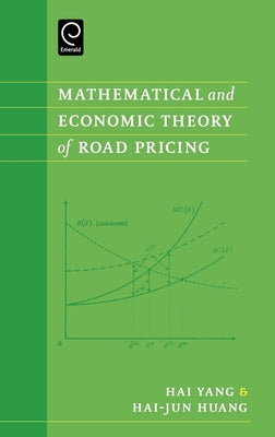 Mathematical and Economic Theory of Road Pricing by Yang, Hailiang
