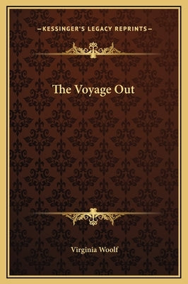 The Voyage Out by Woolf, Virginia