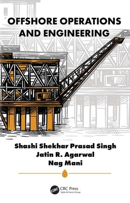 Offshore Operations and Engineering by Singh, Shashi Shekhar Prasad
