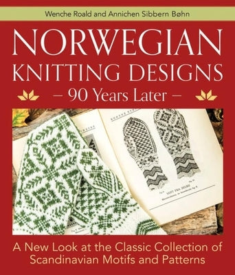 Norwegian Knitting Designs - 90 Years Later by Roald, Wenche