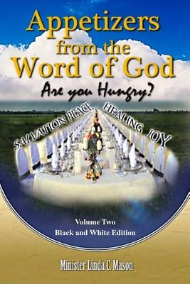 Appetizers from the Word of God: Volume Two Black and White Edition by Mason, Linda C.