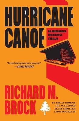 Hurricane Canoe: An Adirondack Wilderness Thriller by Brock, Richard M.