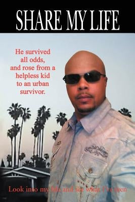 Share My Life: A Different Kind of Street Story by Man, Lil