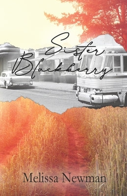 Sister Blackberry by Newman Ed D., Melissa
