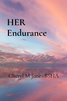 HER Endurance by Jones Bsha, Cheryl M.