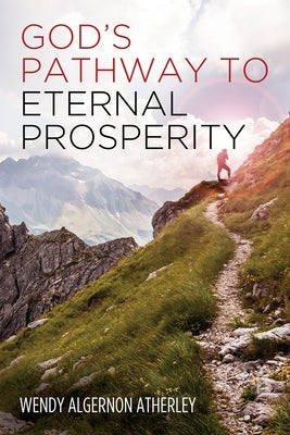 God's Pathway to Eternal Prosperity by Atherley, Wendy Algernon
