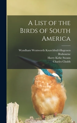 A List of the Birds of South America by Brabourne, Wyndham Wentworth Knatchbu