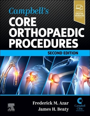 Campbell's Core Orthopaedic Procedures by Azar, Frederick M.