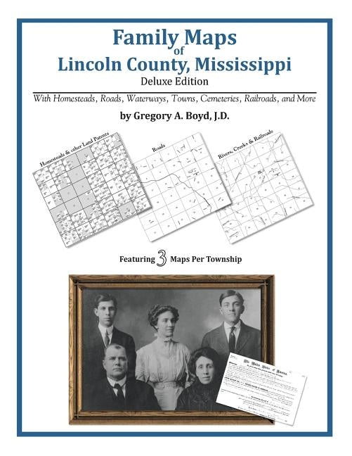 Family Maps of Lincoln County, Mississippi by Boyd J. D., Gregory a.