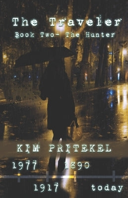 The Traveler - Book Two: The Hunter by Pritekel, Kim