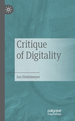 Critique of Digitalty by Distelmeyer, Jan
