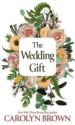 The Wedding Gift by Brown, Carolyn