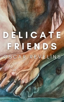 Delicate Friends by Revelins, Oscar