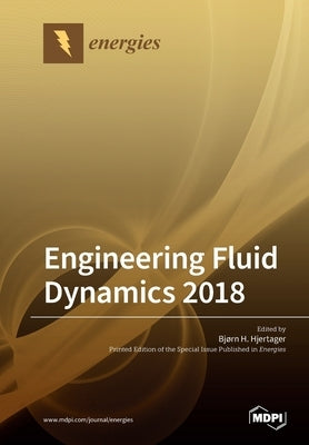 Engineering Fluid Dynamics 2018 by Hjertager, Bjørn H.