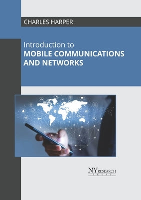 Introduction to Mobile Communications and Networks by Harper, Charles