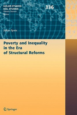 Poverty and Inequality in the Era of Structural Reforms: The Case of Bolivia by Spatz, Julius