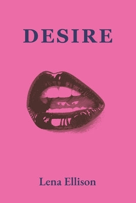 Desire: Her Sexual Fantasies by Ellison, Lena