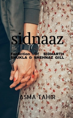 Sidnaaz (fanfiction) by Tahir, Asma