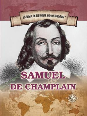Samuel de Champlain: Founder of New France and Quebec City by Vietze, Andrew