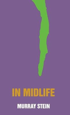 In Midlife: A Jungian Perspective by Stein, Murray