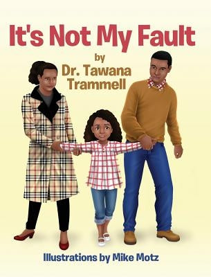 It's Not My Fault by Trammell, Tawana