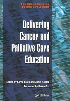 Delivering Cancer and Palliative Care Education by Foyle, Lorna