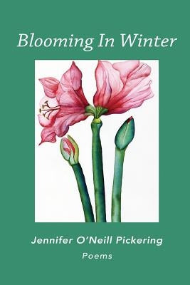 Blooming In Winter by Pickering, Jennifer O'Neill