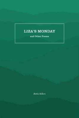 Liza's Monday and Other Poems by Sellers, Bettie