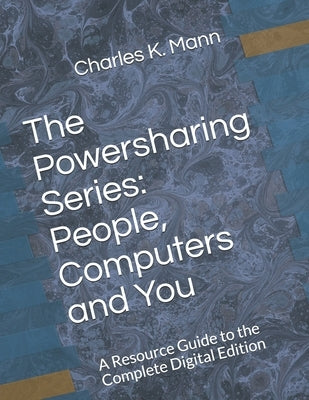 The Powersharing Series: People, Computers and You: A Resource Guide to the Complete Digital Edition by Leggett, Ann