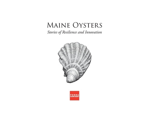 Maine Oysters: Stories of Resilience & Innovation by Perna, William