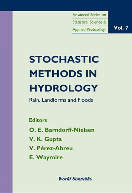 Stochastic Methods in Hydrology: Rain, Landforms and Floods by Barndorff-Nielsen, OLE E.