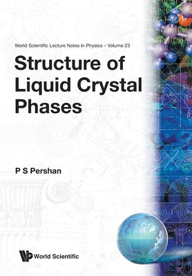 Structure of Liquid Crystal Phases (V23) by Pershan, Peter S.