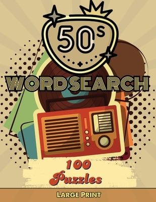 50's Word Search Puzzles for Adults: Word Search Puzzles for Adults and Seniors, Large Print Word Find Books, Pop Culture Word Search Book by Bidden, Laura