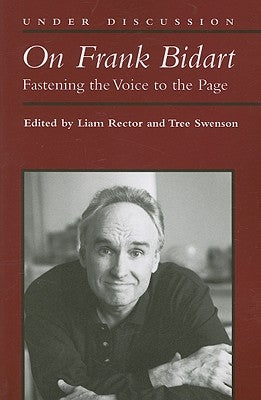 On Frank Bidart: Fastening the Voice to the Page by Rector, Liam