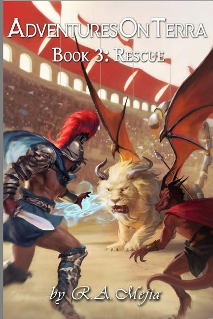 Adventures on Terra - Book 3: Rescue by Mejia, R. a.