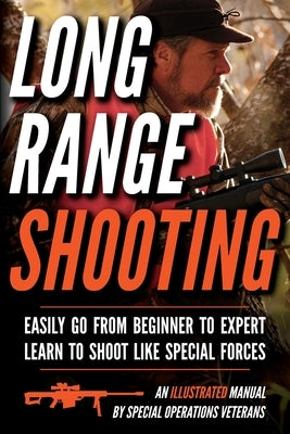 Long Range Shooting: An Illustrated Manual by Luke, Matthew