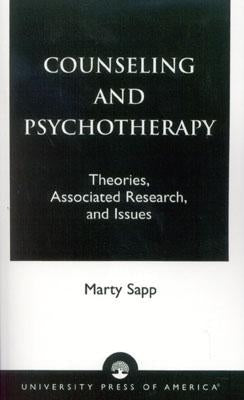 Counseling and Psychotherapy: Theories, Associated Research, and Issues by Sapp, Marty
