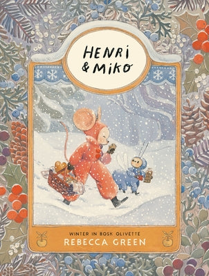 Henri and Miko: Winter in Bosk Olivette by Green, Rebecca