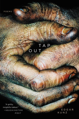 Tap Out: Poems by Kunz, Edgar