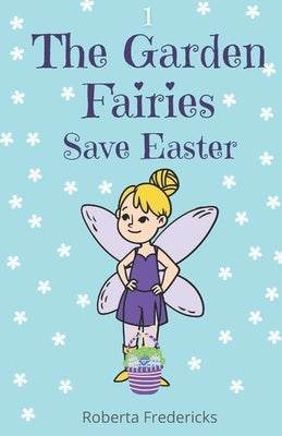 The Garden Fairies Save Easter by Fredericks, Roberta