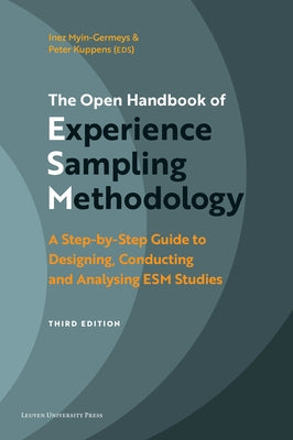 The Open Handbook of Experience Sampling Methodology - Third edition: A Step-by-Step Guide to Designing, Conducting and Analysing ESM Studies by Myin-Germeys, Inez