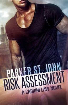 Risk Assessment: A Cabrini Law Novel by St John, Parker